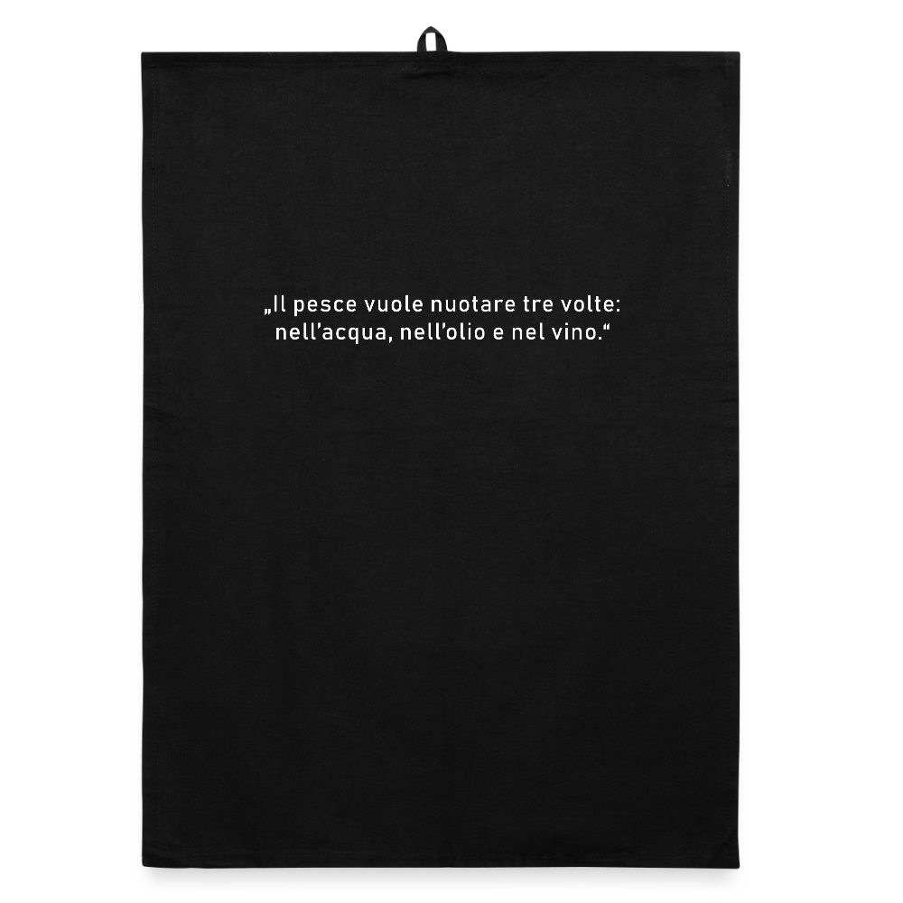 Schwarzes Geschirrtuch mit weißem italienischen Spruch „Il pesce vuole nuotare tre volte…“ – humorvoll, stilvoll, mit Aufhängeschlaufe