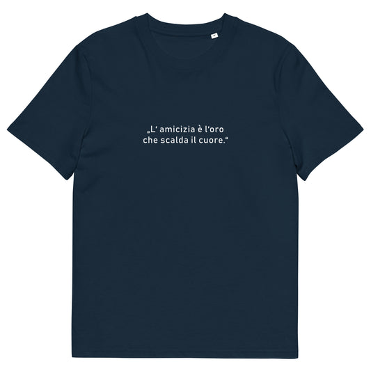 Unisex-T-Shirt aus 100 % Bio-Baumwolle mit dem goldfarbenen Schriftzug „Freundschaft ist das Gold, das das Herz erwärmt“ auf der Brust; schlichtes Design, nachhaltiges Material, geeignet für Damen und Herren.