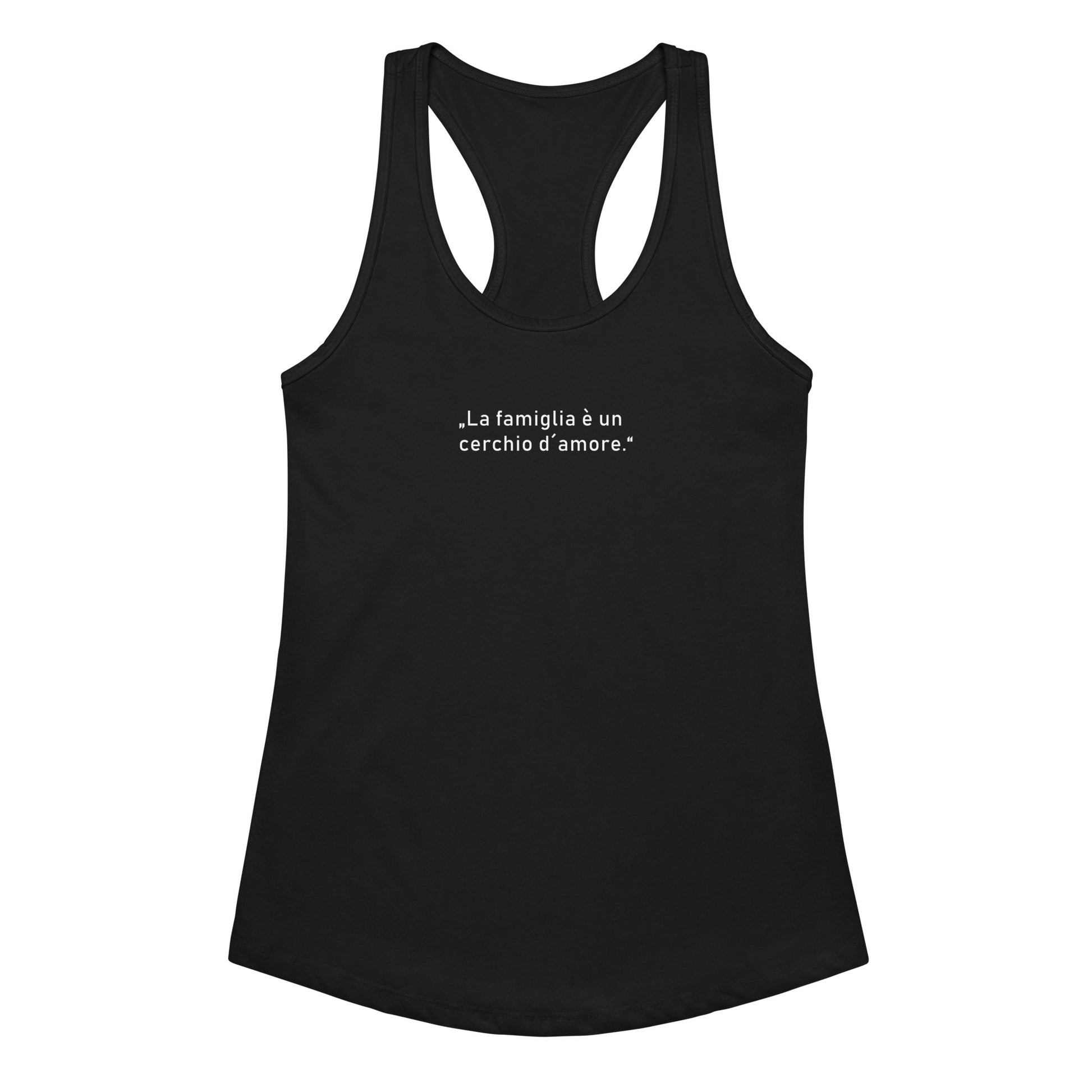 Damen-Racerback-Tanktop in Schwarz mit italienischem Zitat „La famiglia è un cerchio d’amore“ auf der Vorderseite, figurbetonter Schnitt, ideal für Freizeit und Sport, Teil der Kollektion Famiglia e amore von Passione Italiana